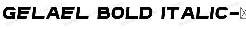 Gelael Bold Italic字体转换